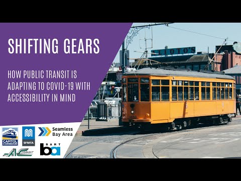 Shifting Gears: How Bay Area Public Transit Adapts to COVID-19 with Accessibility in Mind - Webinar