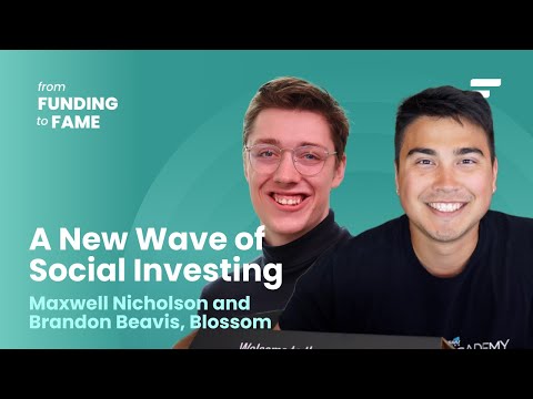 Blossom: A New Wave of Social Investing with Maxwell Nicholson and Brandon Beavis